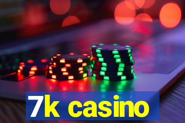 7k casino